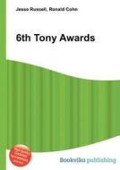 6th Tony Awards edito da Book On Demand Ltd.