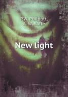 New Light di P W Philpott, A W Roffe edito da Book On Demand Ltd.