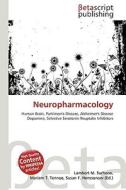 Neuropharmacology di Lambert M. Surhone, Miriam T. Timpledon, Susan F. Marseken edito da Betascript Publishing