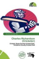 Charles Richardson (cricketer) edito da Fec Publishing