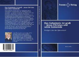 Das Geheimnis ist groß - Jesus Christus und seine Gemeinde di Werner Röhle edito da Fromm Verlag