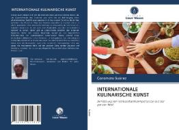 INTERNATIONALE KULINARISCHE KUNST di Coromoto Suárez edito da Verlag Unser Wissen