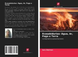 Ecosabidurias: Água, Ar, Fogo e Terra di Iara Sleiman edito da Edições Nosso Conhecimento
