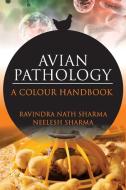 Avian Pathalogy di Nath Ravindra Sharma, Neelesh Sharma edito da NEW INDIA PUBLISHING AGENCY- NIPA