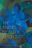 The Angel's Beauty Spots di K. R. Meera edito da Rupa Publications