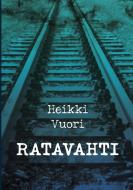 Ratavahti di Heikki Vuori edito da Books on Demand