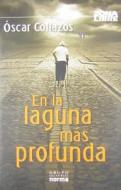 En La Laguna Mas Profunda di Oscar Collazos edito da Grupo Editorial Norma