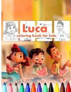 Luca Coloring Book For Kids di kids summer kids edito da Independently Published