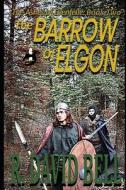 The Barrow Of Elgon di Bell R. David Bell edito da Independently Published