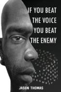 If you beat the voice, you beat the Enemy! di Jason Thomas edito da Gotham Books