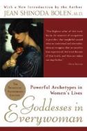 Goddesses in Everywoman: Powerful Archetypes in Women's Lives di Jean Shinoda Bolen edito da Harper Paperbacks