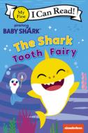 Baby Shark: Baby Shark and the Tooth Fairy di Pinkfong edito da HARPERCOLLINS