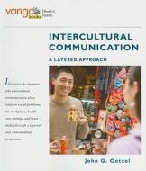 Intercultural Communication: A Layered Approach di John G. Oetzel edito da Vango Books