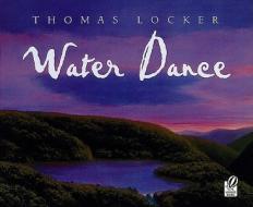 Water Dance di Thomas Locker edito da Harcourt Brace and Company