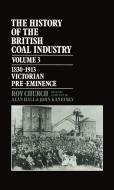 History of the British Coal Industry: Volume 3: Victorian Pre-Eminence di Roy Church edito da OXFORD UNIV PR