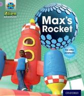 Project X: Alien Adventures: Lilac:Max's Rocket di Tim Little edito da Oxford University Press