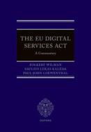 The EU Digital Services Act di Folkert Wilman, Saulius Lukas KalAda, Paul-John Loewenthal edito da Oxford University Press