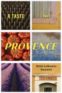 Taste for Provence di Helen Lefkow edito da University of Chicago Press