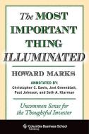 Most Important Thing Illuminated di Howard Marks edito da Columbia Univers. Press