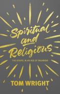Spiritual and Religious di Tom Wright edito da SPCK Publishing