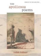 Vollmer, J:  The Apollonia Poems di Judith Vollmer edito da The University of Wisconsin Press