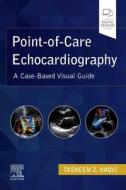 Point-of-care Echocardiography di Tasneem Naqvi edito da Elsevier - Health Sciences Division