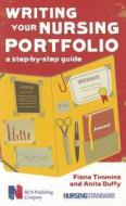 Writing your Nursing Portfolio: A Step-by-step Guide di Fiona Timmins edito da McGraw-Hill Education