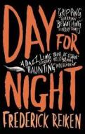 Day For Night di Frederick Reiken edito da Little, Brown Book Group