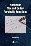 Nonlinear Second Order Parabolic Equations di Mingxin Wang edito da Taylor & Francis Ltd