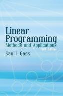 Linear Programming: Methods and Applications di Saul I. Gass edito da DOVER PUBN INC