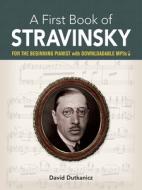 A First Book Of Stravinsky di David Dutkanicz edito da Dover Publications Inc.