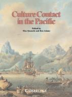 Culture Contact in the Pacific di Max Quanchi, Ron Adams edito da Cambridge University Press