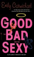 The Good, the Bad, and the Sexy di Emily Carmichael edito da BANTAM DELL