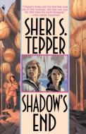 Shadow's End di Sheri S. Tepper edito da Spectra