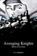 Avenging Knights di K G Bethlehem edito da Iuniverse.com