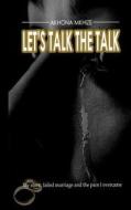 Let's Talk the Talk: My Life Story, Failed Marriage and the Pain I Overcame di MS Akhona Mkhize edito da LIGHTNING SOURCE INC