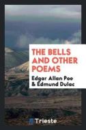 The Bells and Other Poems di Edgar Allan Poe edito da LIGHTNING SOURCE INC