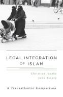 Legal Integration of Islam - A Transatlantic Comparison di Christian Joppke edito da Harvard University Press