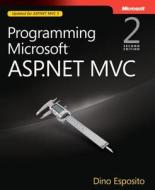 Programming Microsoft Asp.net Mvc di Dino Esposito edito da Microsoft Press,u.s.