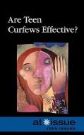 Are Teen Curfews Effective? edito da Greenhaven Press