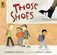 Those Shoes di Maribeth Boelts edito da CANDLEWICK BOOKS