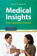 Medical Insights: From Classroom To Patient di Morton A Diamond edito da Jones and Bartlett Publishers, Inc