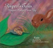 Rupert's Tales: Rupert Helps Clean Up di Kyrja edito da Schiffer Publishing Ltd