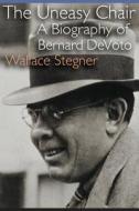 The Uneasy Chair di Wallace Stegner edito da University of Nebraska Press