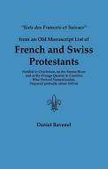 Lists Des Francois Et Suisses from an Old Manuscript List of French and Swiss Protestants Settled in Charleston, on the  di Daniel Ravenel edito da Clearfield