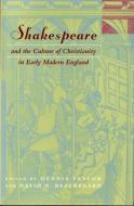 Shakespeare and the Culture of Christianity in Early Modern England edito da Fordham University Press