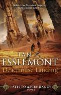 Deadhouse Landing di Ian Cameron Esslemont edito da Transworld Publishers Ltd