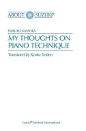 My Thoughts on Piano Technique di Haruko Kataoka, Kyoko Selden edito da SUMMY BIRCHARD INC