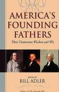 America's Founding Fathers di Bill Adler edito da Taylor Trade Publishing