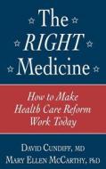 The Right Medicine di David Cundiff, Mary Ellen McCarthy edito da Humana Press